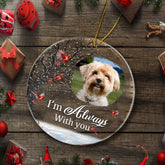 Photo personnalisée toujours avec vous - Ornement acrylique personnalisé personnalisé - Cadeau de sympathie pour les amoureux des animaux de compagnie